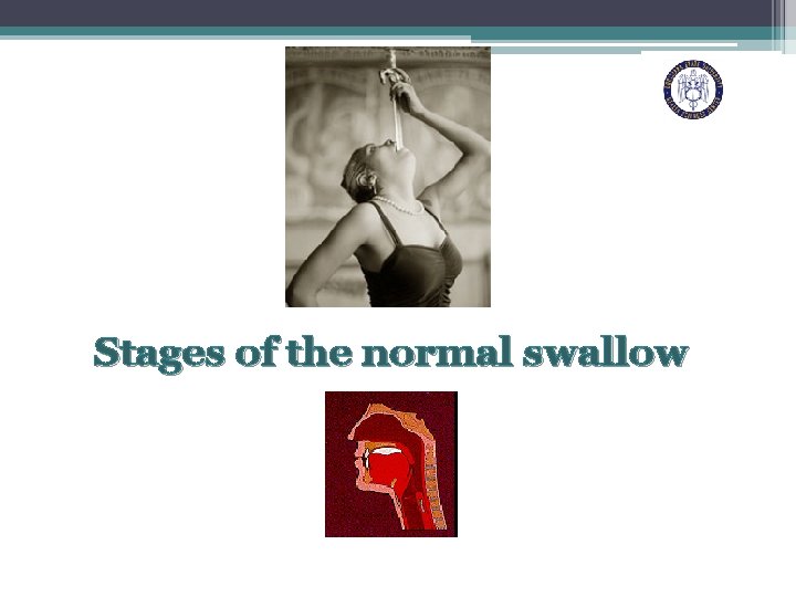 Stages of the normal swallow 