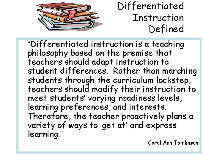Differentiated Instruction Defined “Differentiated instruction is a teaching philosophy based on the premise that Differentiated Instruction Defined “Differentiated instruction is a teaching philosophy based on the premise that