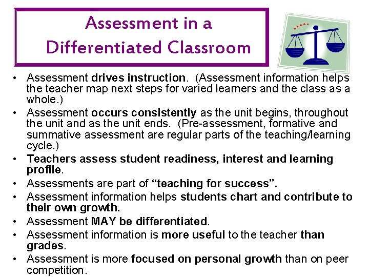 Assessment in a Differentiated Classroom • Assessment drives instruction. (Assessment information helps the teacher Assessment in a Differentiated Classroom • Assessment drives instruction. (Assessment information helps the teacher