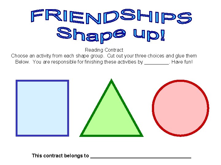 Reading Contract Choose an activity from each shape group. Cut out your three choices Reading Contract Choose an activity from each shape group. Cut out your three choices