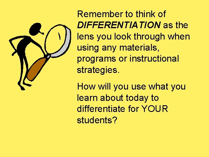 Remember to think of DIFFERENTIATION as the lens you look through when using any Remember to think of DIFFERENTIATION as the lens you look through when using any
