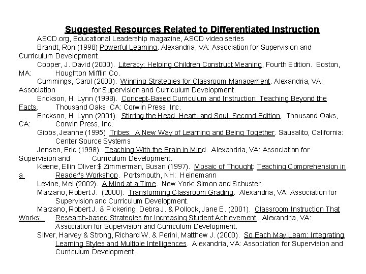 Suggested Resources Related to Differentiated Instruction ASCD. org, Educational Leadership magazine, ASCD video series Suggested Resources Related to Differentiated Instruction ASCD. org, Educational Leadership magazine, ASCD video series