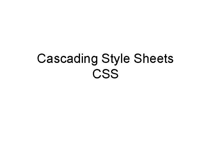 Cascading Style Sheets CSS 