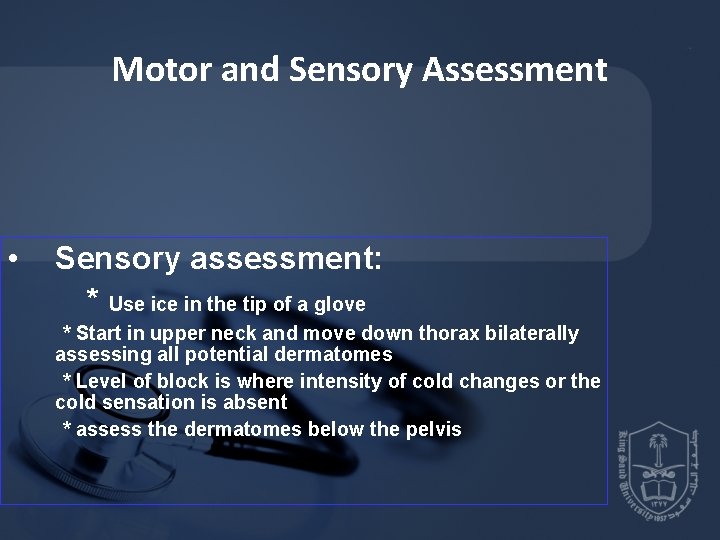 Motor and Sensory Assessment • Sensory assessment: * Use ice in the tip of Motor and Sensory Assessment • Sensory assessment: * Use ice in the tip of