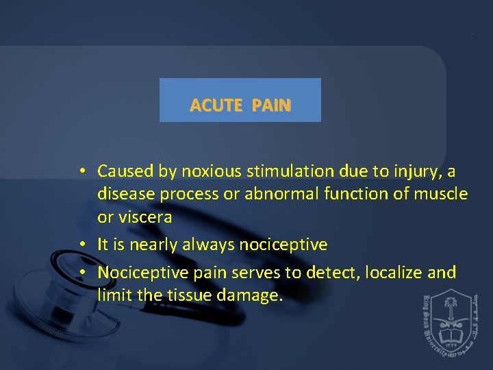 ACUTE PAIN • Caused by noxious stimulation due to injury, a disease process or ACUTE PAIN • Caused by noxious stimulation due to injury, a disease process or