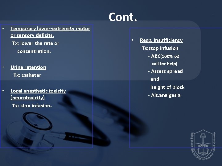Cont. Temporary lower-extremity motor or sensory deficits. Tx: lower the rate or concentration. • Cont. Temporary lower-extremity motor or sensory deficits. Tx: lower the rate or concentration. •