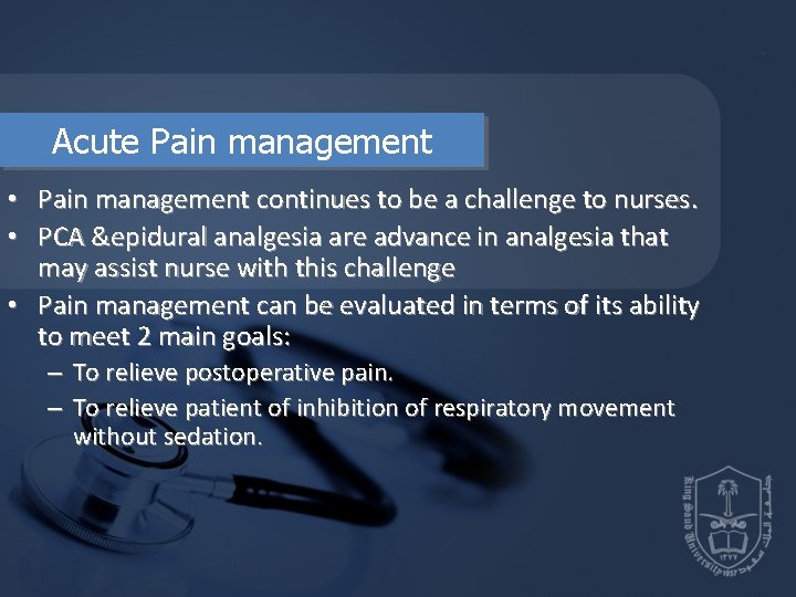 Acute Pain management • Pain management continues to be a challenge to nurses. • Acute Pain management • Pain management continues to be a challenge to nurses. •