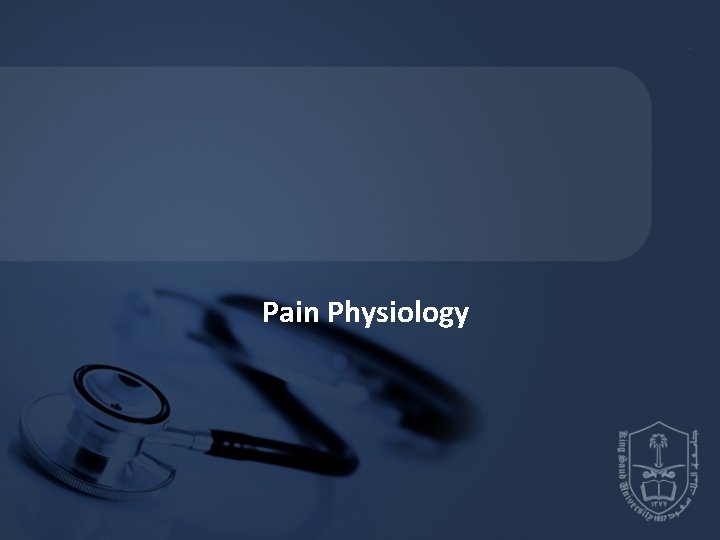 Pain Physiology Pain Physiology