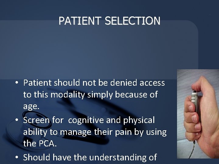 PATIENT SELECTION • Patient should not be denied access to this modality simply because PATIENT SELECTION • Patient should not be denied access to this modality simply because