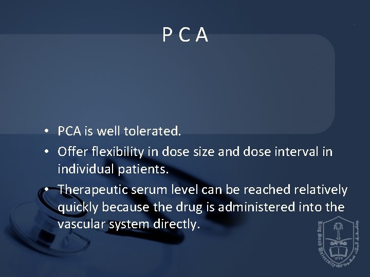 P C A • PCA is well tolerated. • Offer flexibility in dose size P C A • PCA is well tolerated. • Offer flexibility in dose size