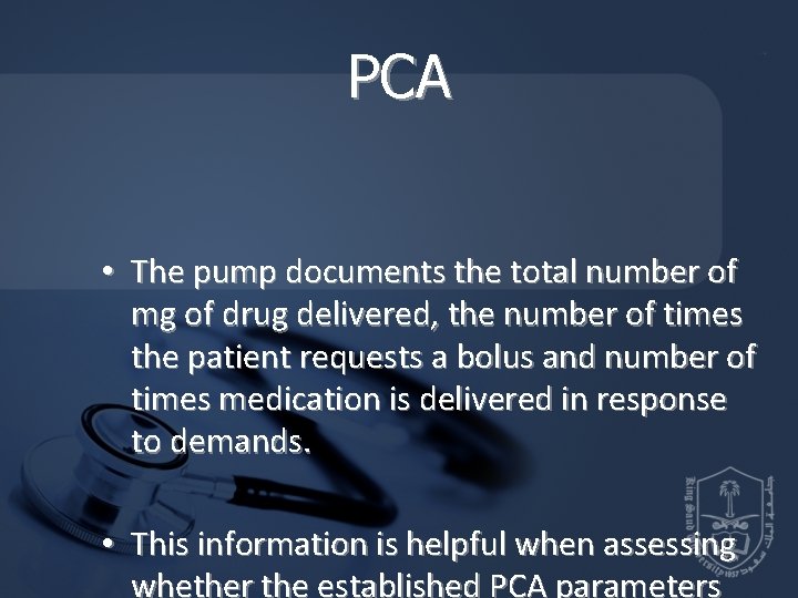 PCA • The pump documents the total number of mg of drug delivered, the PCA • The pump documents the total number of mg of drug delivered, the