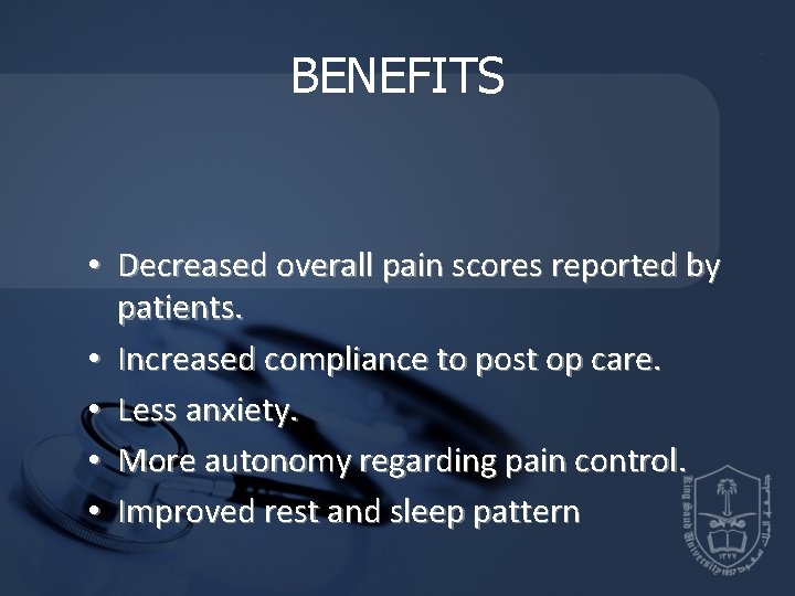 BENEFITS • Decreased overall pain scores reported by patients. • Increased compliance to post BENEFITS • Decreased overall pain scores reported by patients. • Increased compliance to post