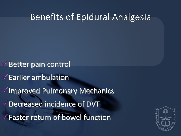 Benefits of Epidural Analgesia ü Better pain control ü Earlier ambulation ü Improved Pulmonary Benefits of Epidural Analgesia ü Better pain control ü Earlier ambulation ü Improved Pulmonary