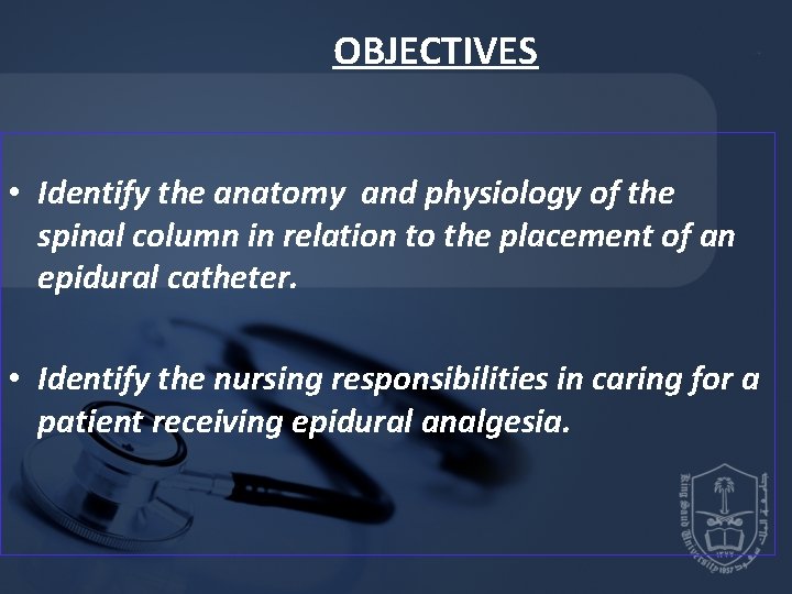 OBJECTIVES • Identify the anatomy and physiology of the spinal column in relation to OBJECTIVES • Identify the anatomy and physiology of the spinal column in relation to