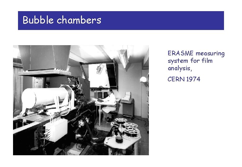 Bubble chambers ERASME measuring system for film analysis, CERN 1974 