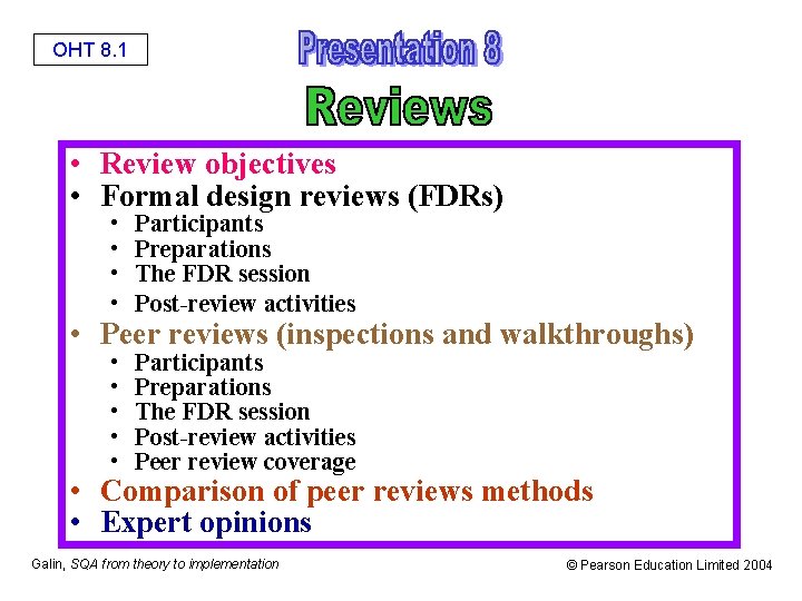 OHT 8. 1 • Review objectives • Formal design reviews (FDRs) • • Participants