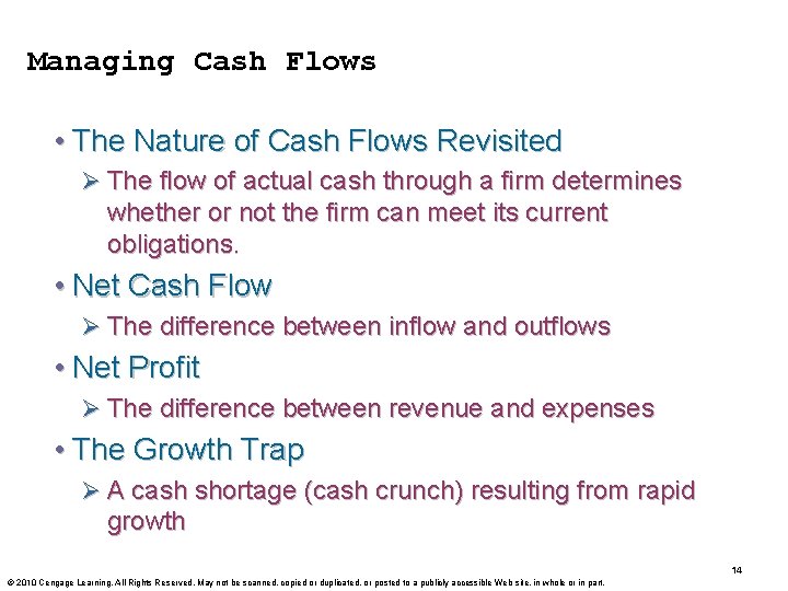 Managing Cash Flows • The Nature of Cash Flows Revisited Ø The flow of