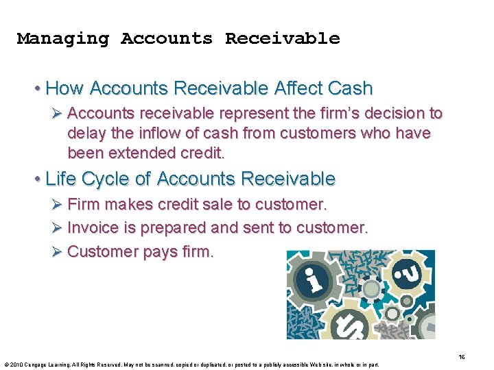 Managing Accounts Receivable • How Accounts Receivable Affect Cash Ø Accounts receivable represent the