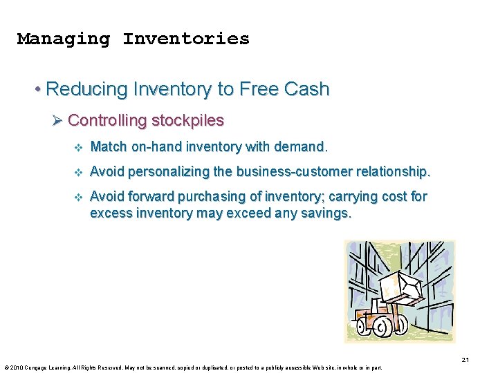 Managing Inventories • Reducing Inventory to Free Cash Ø Controlling stockpiles Match on-hand inventory