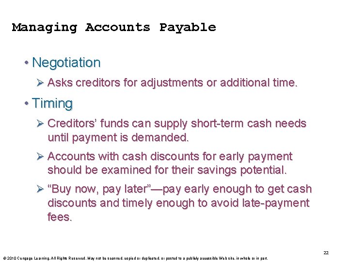Managing Accounts Payable • Negotiation Ø Asks creditors for adjustments or additional time. •