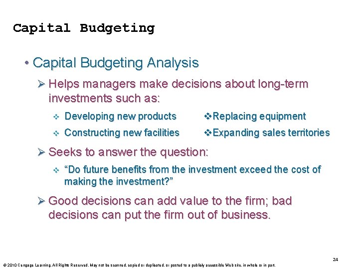 Capital Budgeting • Capital Budgeting Analysis Ø Helps managers make decisions about long-term investments