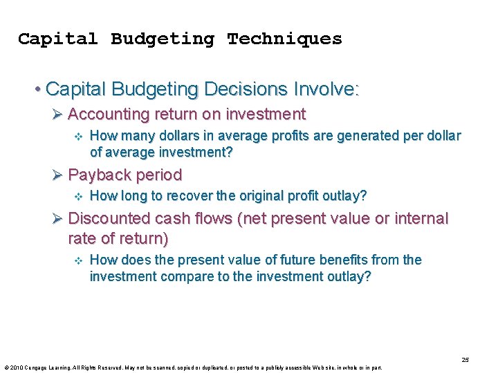 Capital Budgeting Techniques • Capital Budgeting Decisions Involve: Ø Accounting return on investment How