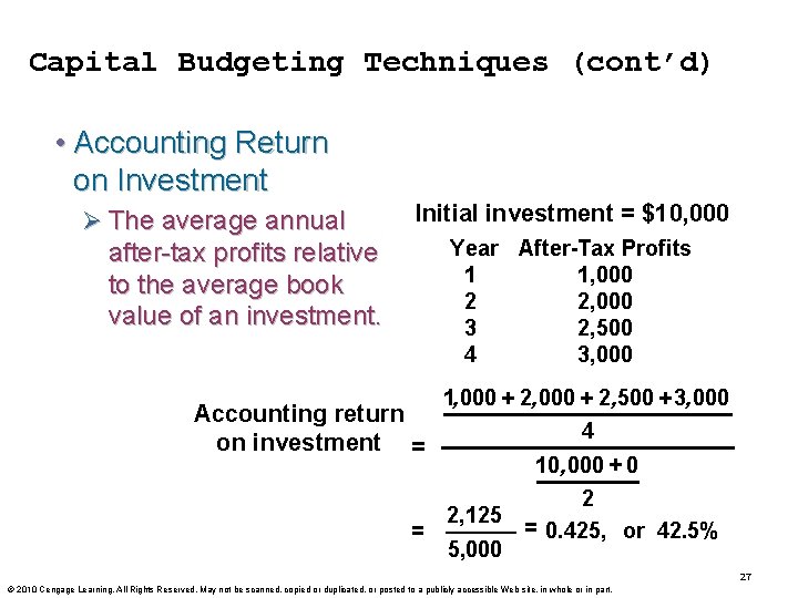 Capital Budgeting Techniques (cont’d) • Accounting Return on Investment Ø The average annual Initial