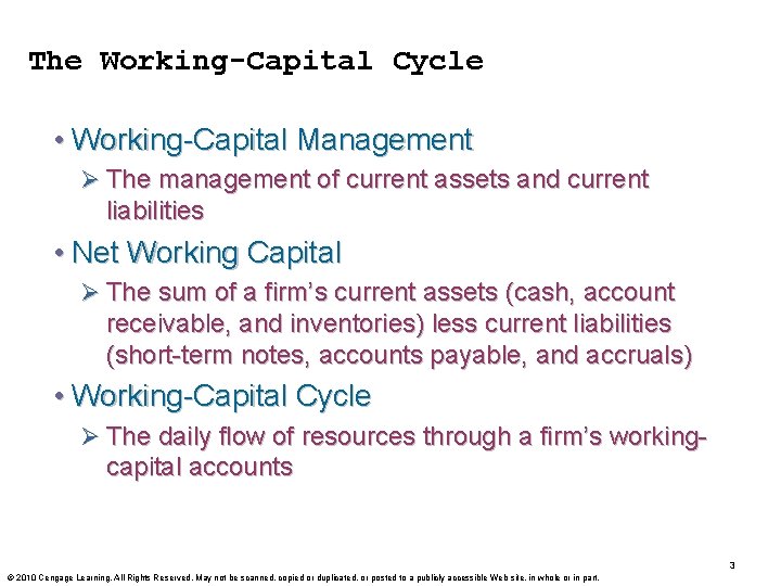 The Working-Capital Cycle • Working-Capital Management Ø The management of current assets and current