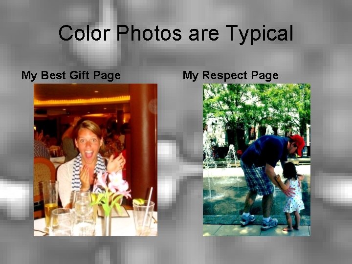 Color Photos are Typical My Best Gift Page My Respect Page 