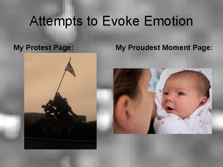 Attempts to Evoke Emotion My Protest Page: My Proudest Moment Page: 
