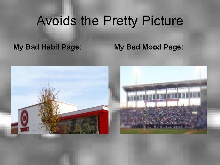 Avoids the Pretty Picture My Bad Habit Page: My Bad Mood Page: 