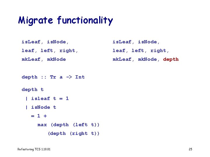 Migrate functionality is. Leaf, is. Node, leaf, left, right, mk. Leaf, mk. Node, depth