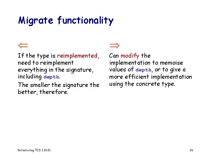 Migrate functionality If the type is reimplemented, need to reimplement everything in the signature,