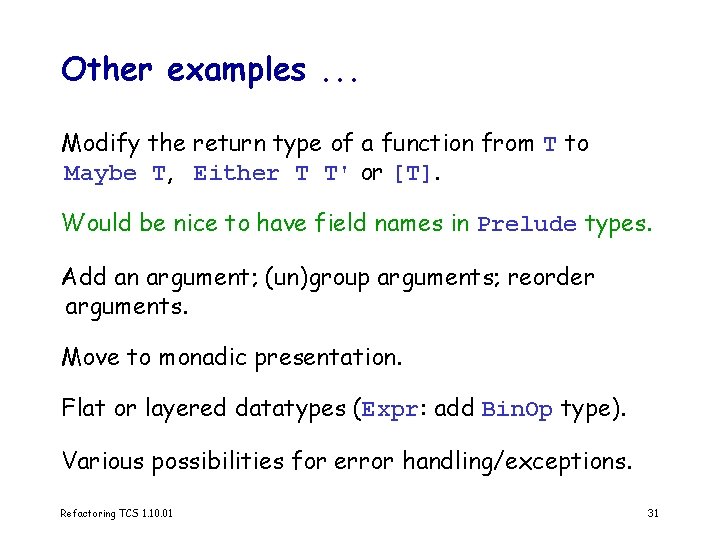 Other examples. . . Modify the return type of a function from T to