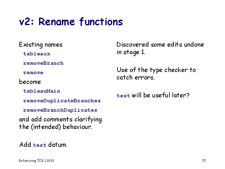 v 2: Rename functions Existing names tableaux remove. Branch remove become tableau. Main remove.