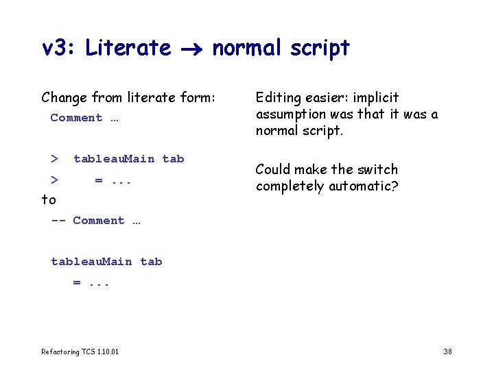 v 3: Literate normal script Change from literate form: Comment … > > tableau.