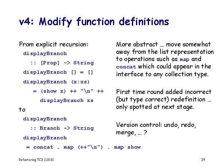 v 4: Modify function definitions From explicit recursion: display. Branch : : [Prop] ->