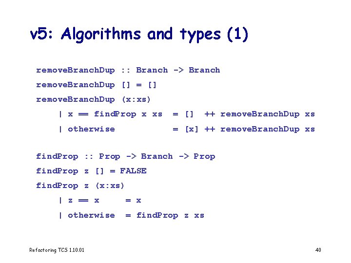 v 5: Algorithms and types (1) remove. Branch. Dup : : Branch -> Branch