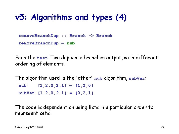 v 5: Algorithms and types (4) remove. Branch. Dup : : Branch -> Branch