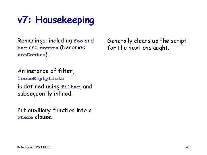 v 7: Housekeeping Remanings: including foo and bar and contra (becomes not. Contra). Generally