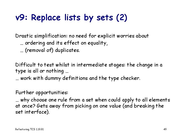v 9: Replace lists by sets (2) Drastic simplification: no need for explicit worries