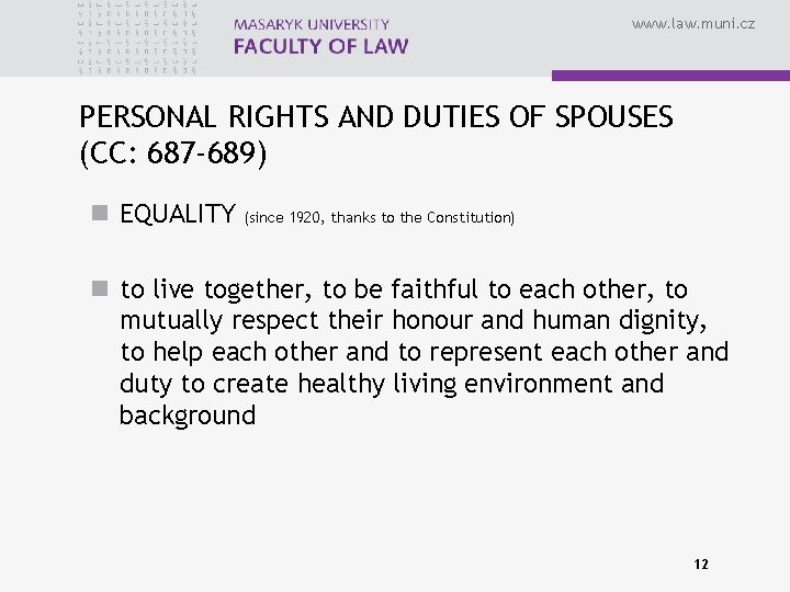 www. law. muni. cz PERSONAL RIGHTS AND DUTIES OF SPOUSES (CC: 687 -689) n