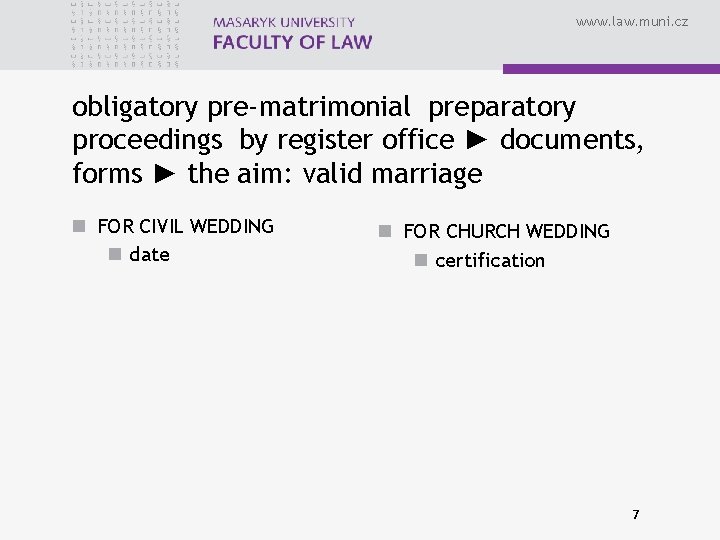 www. law. muni. cz obligatory pre-matrimonial preparatory proceedings by register office ► documents, forms