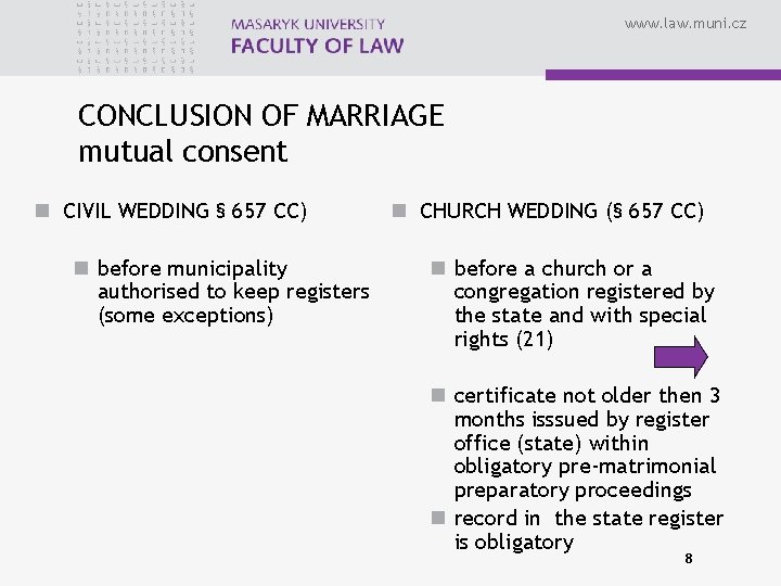 www. law. muni. cz CONCLUSION OF MARRIAGE mutual consent n CIVIL WEDDING § 657
