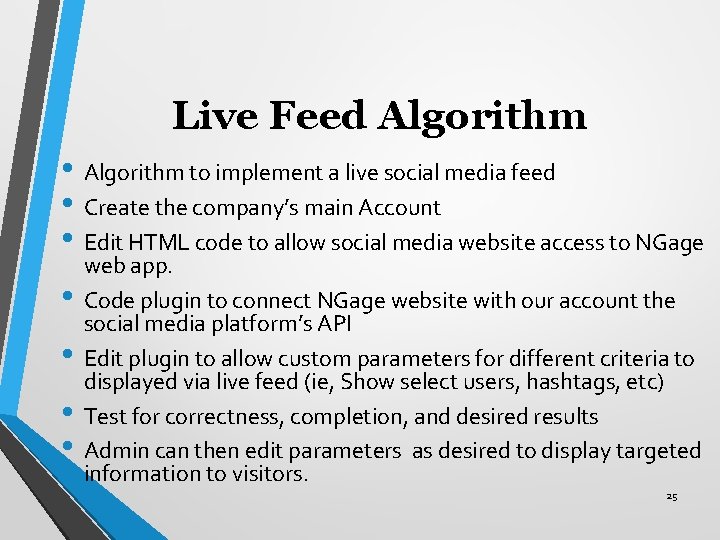 Live Feed Algorithm • Algorithm to implement a live social media feed • Create
