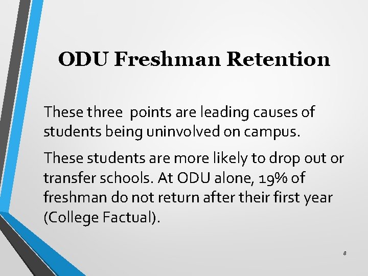 ODU Freshman Retention These three points are leading causes of students being uninvolved on