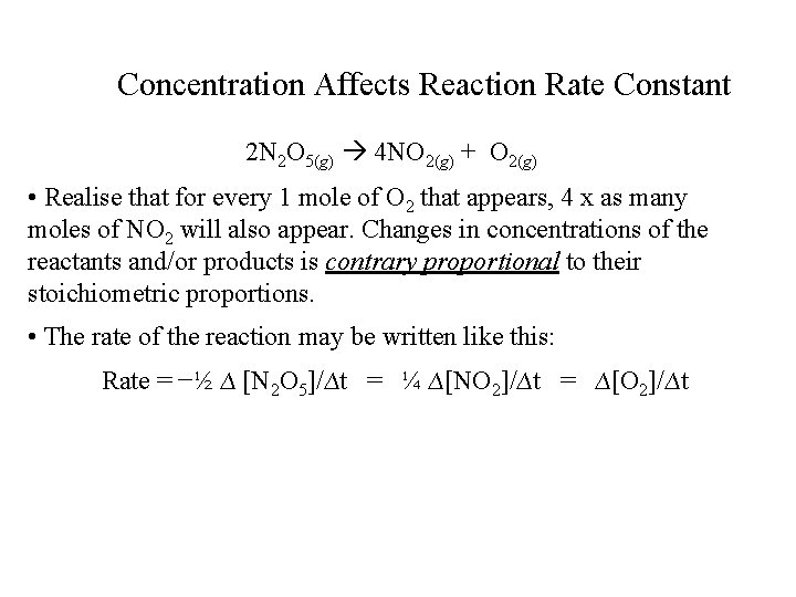 Concentration Affects Reaction Rate Constant 2 N 2 O 5(g) 4 NO 2(g) +