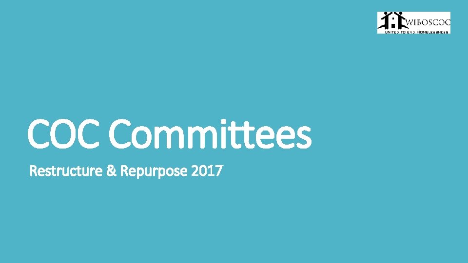 COC Committees Restructure & Repurpose 2017 