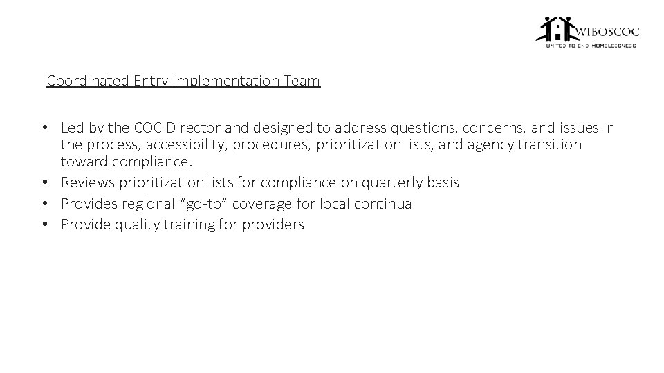 Coordinated Entry Implementation Team • Led by the COC Director and designed to address