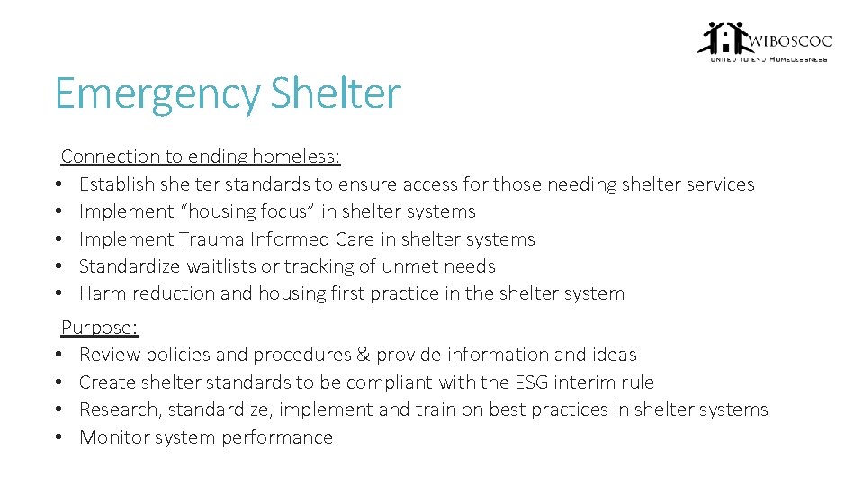 Emergency Shelter Connection to ending homeless: • Establish shelter standards to ensure access for